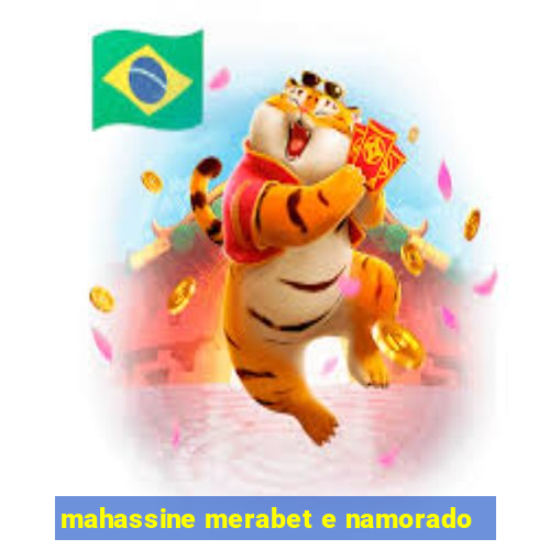 mahassine merabet e namorado